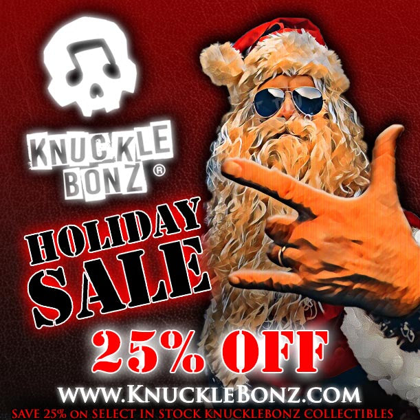 KnuckleBonz Holiday SALE Starts NOW !!! 25% OFF Select In Stock Collectibles